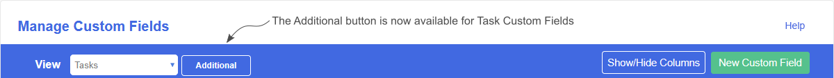 An image showing the Additional button is now shown if you select the Tasks custom field type.