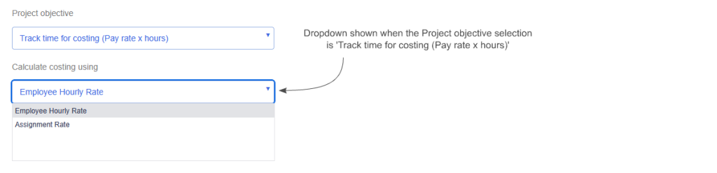 The new Calculate dropdown is shown when the Project Objective is set to ‘Track time for costing (Pay rate x hours)’.